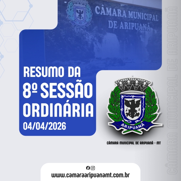 Resumo da Sess&atilde;o Ordin&aacute;ria do dia 04/04/2026
