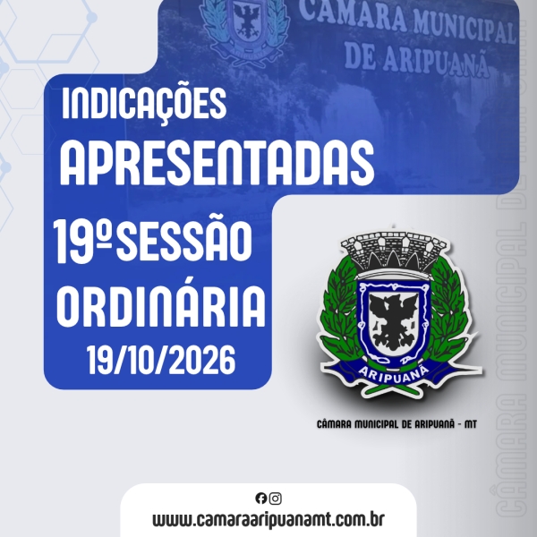 Indica&ccedil;&otilde;es Apresentadas na Sess&atilde;o Ordin&aacute;ria do dia 19/10/2026