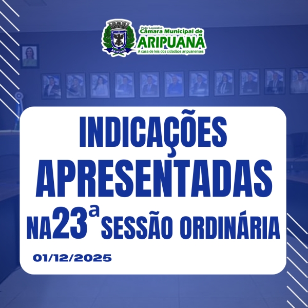 Indica&ccedil;&otilde;es Apresentadas na Sess&atilde;o Ordin&aacute;ria do dia 01/12/2025