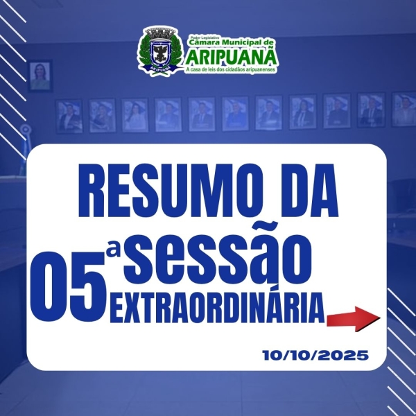 Resumo da Sess&atilde;o Extraordin&aacute;ria do dia 10/10/2025