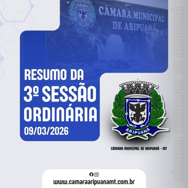 Resumo da Sess&atilde;o Ordin&aacute;ria do dia 09/03/2026